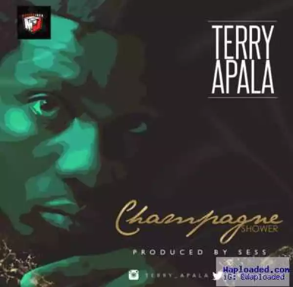 Terry Apala - Champagne Shower (Prod by Sess)
